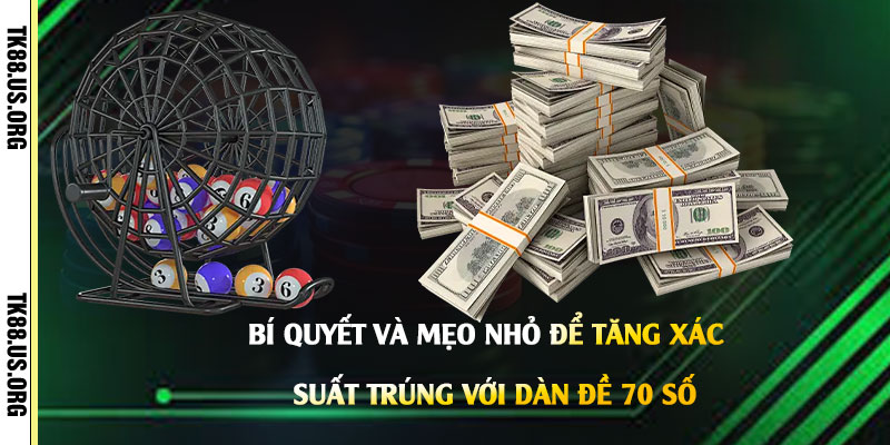 Dàn Đề 70 Số Khung 2 Ngày - Cách Chọn Lọc Dàn Đề Siêu Dễ Trúng 17 Bí-Quyết-và-Mẹo-Nhỏ-để-Tăng-Xác-Suất-Trúng-Với-Dàn-Đề-70-Số