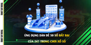 Ứng-dụng-Dàn-Đề-50-Số-Bất-Bại-Của-247-trong-chơi-xổ-số