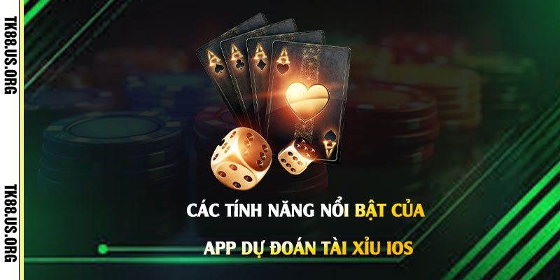 App Dự Đoán Tài Xỉu Ios - Mẹo Chơi Tài Xỉu Trên Điện Thoại 3 Các-tính-năng-nổi-bật-của-App-Dự-Đoán-Tài-Xỉu-Ios